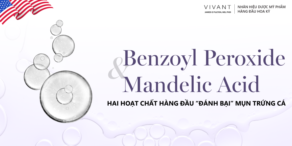 Benzoyl Peroxide và Mandelic Acid-1
